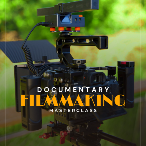 Documentary FilmMaking Masterclass